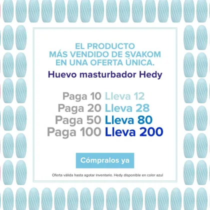 Super Oferta SVAKOM – Huevo Masturbador Hedy - Presentación: Pack 12 – paga 10